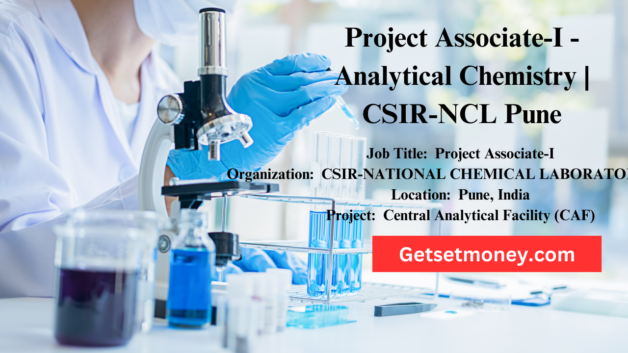 Read more about the article Project Associate-I – Analytical Chemistry | CSIR-NCL Pune