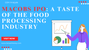 Read more about the article Macobs IPO: A Taste of the Food Processing Industry